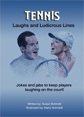 TENNIS Laughs and Ludicrous Lines: Jokes and jabs to keep players laughing on the court